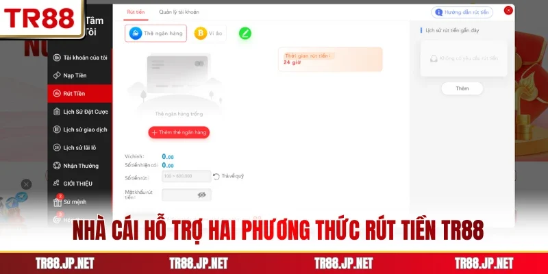 Nhà cái hỗ trợ hai phương thức rút tiền TR88